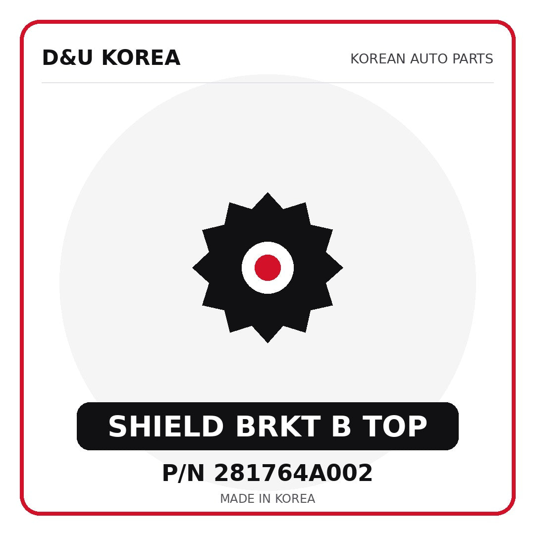 Genuine Mobis SHIELD BRKT B TOP 281764A002 - Korean auto parts from D&U Korea
