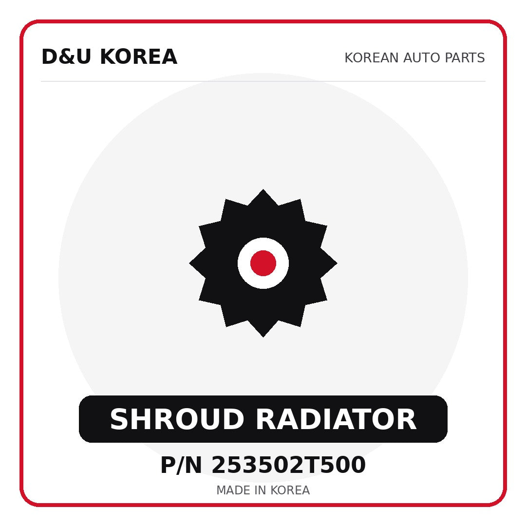 Genuine Mobis SHROUD RADIATOR 253502T500 - Korean auto parts from D&U Korea