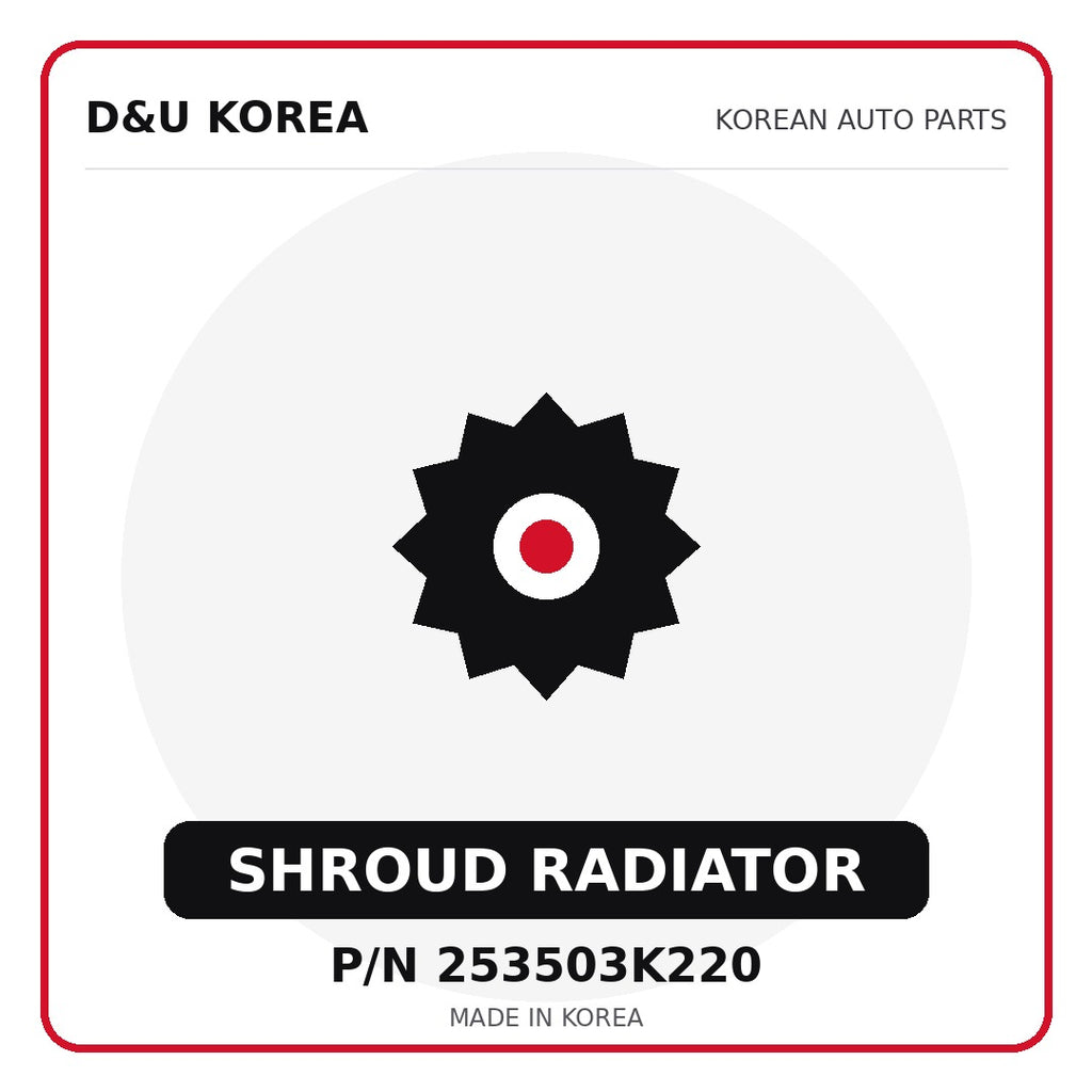 Genuine Mobis SHROUD RADIATOR 253503K220 for Korean vehicles | D&U Korea