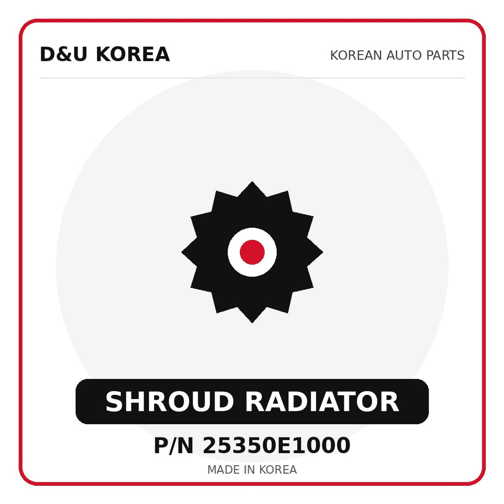 Genuine Mobis SHROUD RADIATOR 25350E1000 - Korean auto parts from D&U Korea