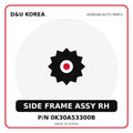 Genuine Mobis SIDE FRAME ASSY RH 0K30A53300B - Korean auto parts from D&U Korea