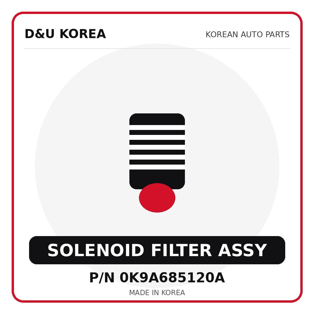 Genuine Mobis SOLENOID FILTER ASSY 0K9A685120A - Korean auto parts from D&U Korea