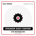 Genuine Mobis SPEAKER ASSY CENTER 96350J5100 for Korean vehicles | D&U Korea