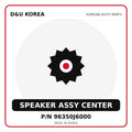 Genuine Mobis SPEAKER ASSY CENTER 96350J6000 for Korean vehicles | D&U Korea