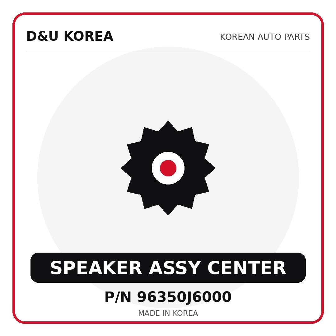 Genuine Mobis SPEAKER ASSY CENTER 96350J6000 for Korean vehicles | D&U Korea