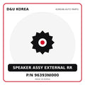 Genuine Mobis SPEAKER ASSY EXTERNAL RR 96393NI000 for Korean vehicles | D&U Korea
