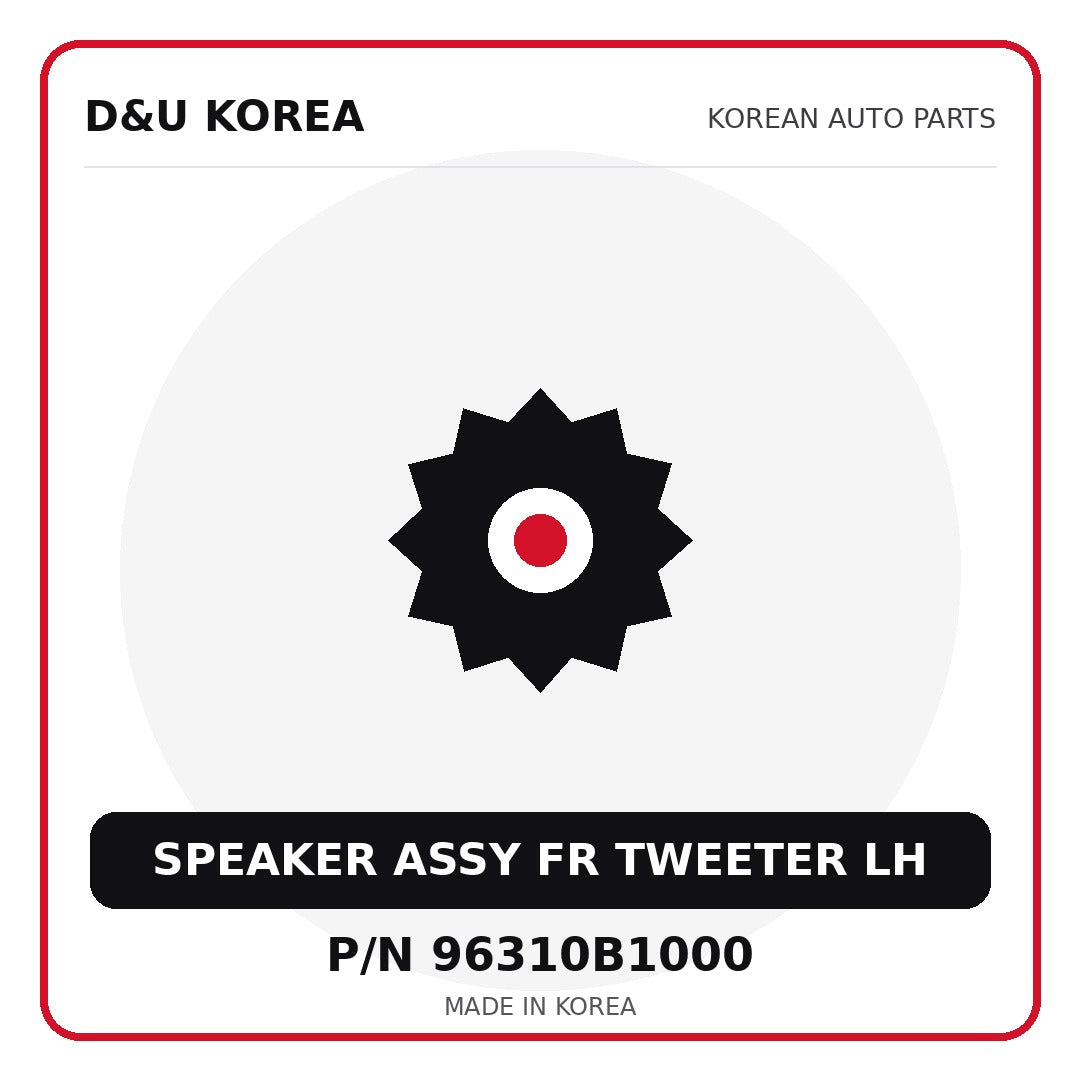 Genuine Mobis SPEAKER ASSY FR TWEETER LH 96310B1000 for Korean vehicles | D&U Korea