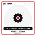 Genuine Mobis SPEAKER ASSY FR TWEETER RH 963104D000 for Korean vehicles | D&U Korea