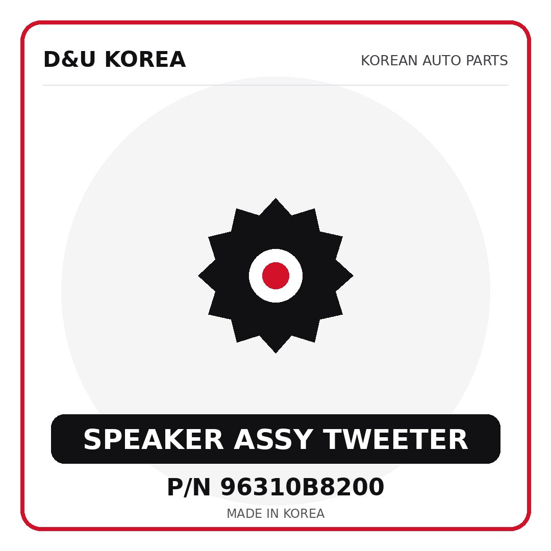 Genuine Mobis SPEAKER ASSY TWEETER 96310B8200 for Korean vehicles | D&U Korea