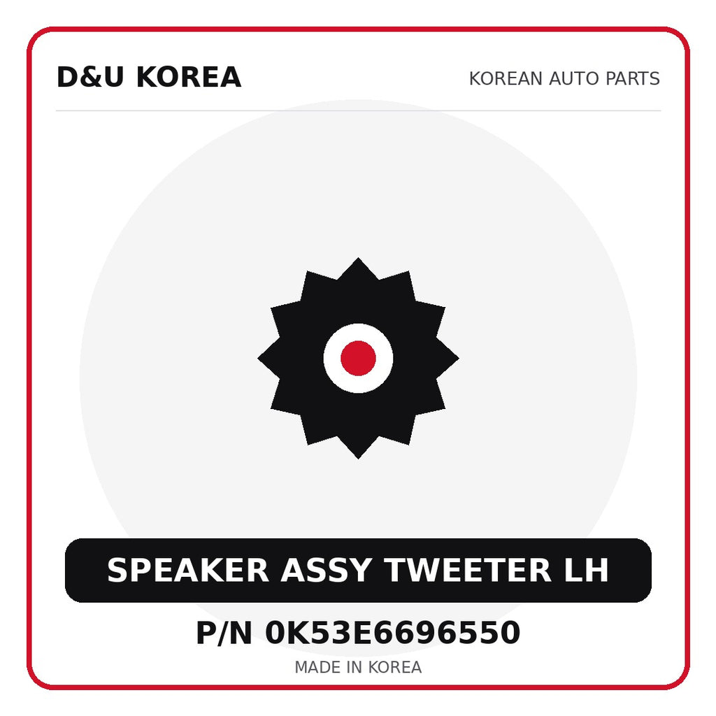 Genuine Mobis SPEAKER ASSY TWEETER LH 0K53E6696550 - Korean auto parts from D&U Korea