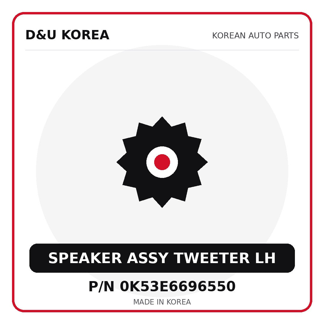 Genuine Mobis SPEAKER ASSY TWEETER LH 0K53E6696550 - Korean auto parts from D&U Korea