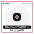 Genuine Mobis SPEAKER ASSY TWEETER LH 96310AR600 for Korean vehicles | D&U Korea