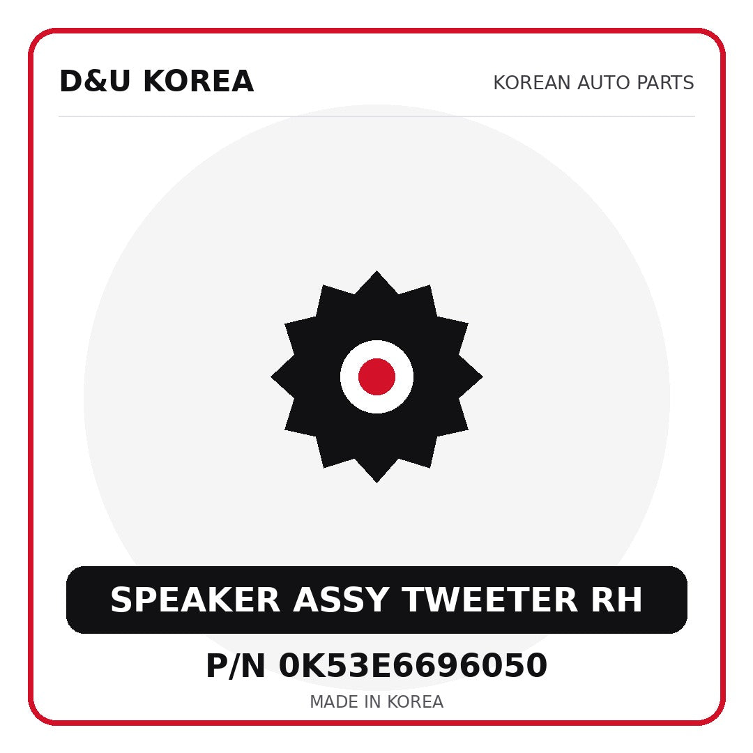Genuine Mobis SPEAKER ASSY TWEETER RH 0K53E6696050 - Korean auto parts from D&U Korea