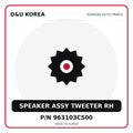 Genuine Mobis SPEAKER ASSY TWEETER RH 963103C500 for Korean vehicles | D&U Korea