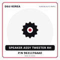 Genuine Mobis SPEAKER ASSY TWEETER RH 96311T6AA0 for Korean vehicles | D&U Korea