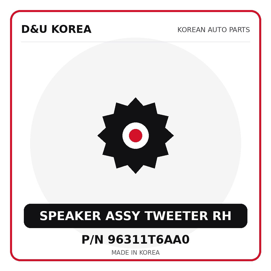 Genuine Mobis SPEAKER ASSY TWEETER RH 96311T6AA0 for Korean vehicles | D&U Korea