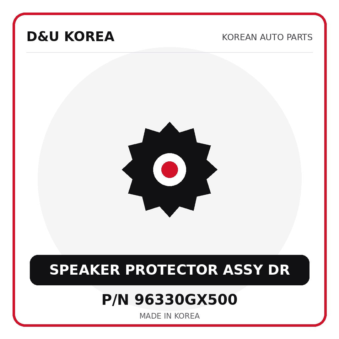 Genuine Mobis SPEAKER PROTECTOR ASSY DR 96330GX500 for Korean vehicles | D&U Korea