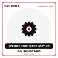 Genuine Mobis SPEAKER PROTECTOR ASSY DR 9634037400 for Korean vehicles | D&U Korea