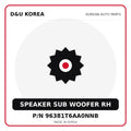 Genuine Mobis SPEAKER SUB WOOFER RH 96381T6AA0NNB for Korean vehicles | D&U Korea