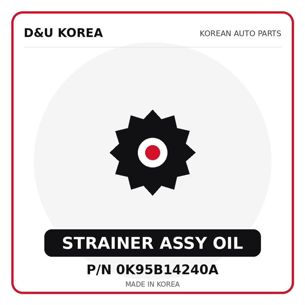 Genuine Mobis STRAINER ASSY OIL 0K95B14240A - Korean auto parts from D&U Korea