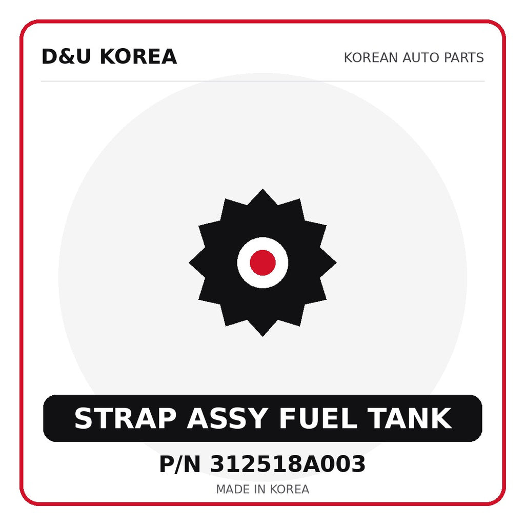 Genuine Mobis STRAP ASSY FUEL TANK 312518A003 - Korean auto parts from D&U Korea