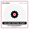 Genuine Mobis SW ASSY BUTTON START 93502T6000BU7 for Korean vehicles | D&U Korea