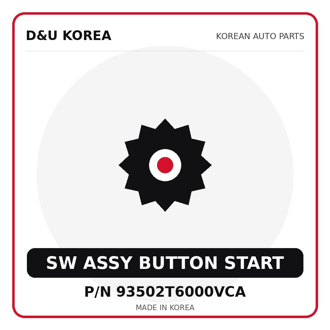 Genuine Mobis SW ASSY BUTTON START 93502T6000VCA for Korean vehicles | D&U Korea