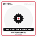 Genuine Mobis SW ASSY RR REMOCON 967103M100 for Korean vehicles | D&U Korea