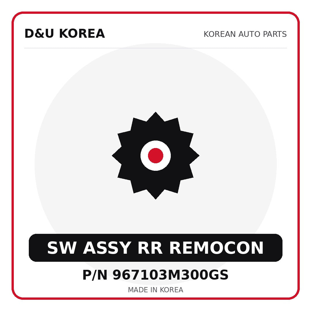 Genuine Mobis SW ASSY RR REMOCON 967103M300GS for Korean vehicles | D&U Korea