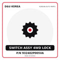 Genuine Mobis SWITCH ASSY 4WD LOCK 932402P005VA for Korean vehicles | D&U Korea