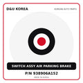 Genuine Mobis SWITCH ASSY AIR PARKING BRAKE 938906A152 for Korean vehicles | D&U Korea