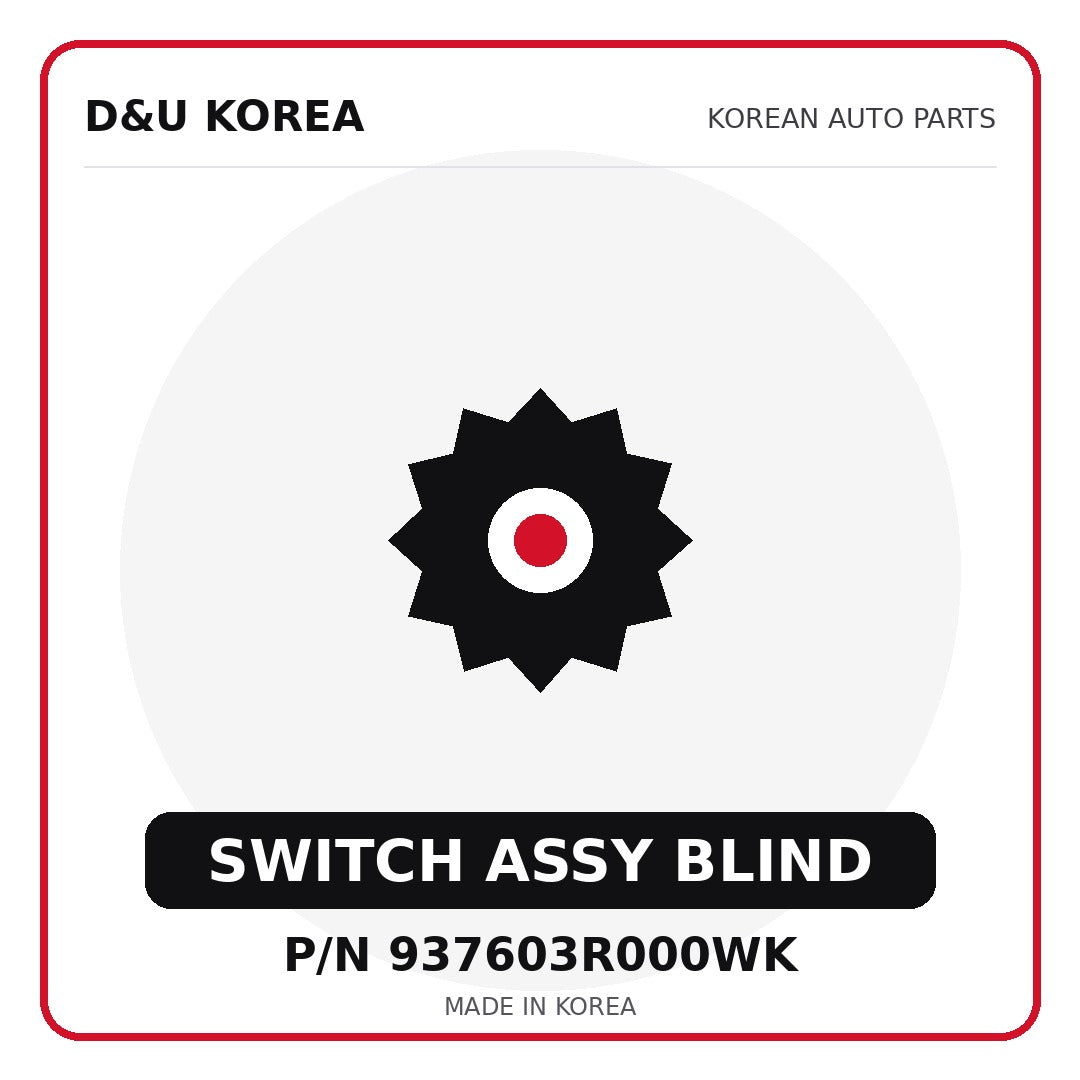Genuine Mobis SWITCH ASSY BLIND 937603R000WK for Korean vehicles | D&U Korea
