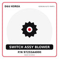 Genuine Mobis SWITCH ASSY BLOWER 97255A4000 for Korean vehicles | D&U Korea