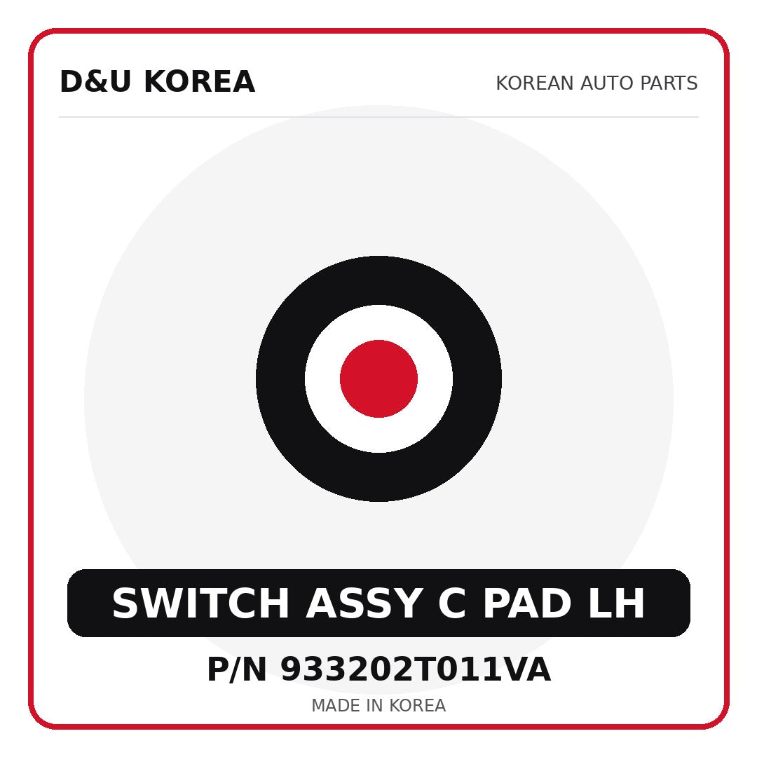 Genuine Mobis SWITCH ASSY C PAD LH 933202T011VA for Korean vehicles | D&U Korea