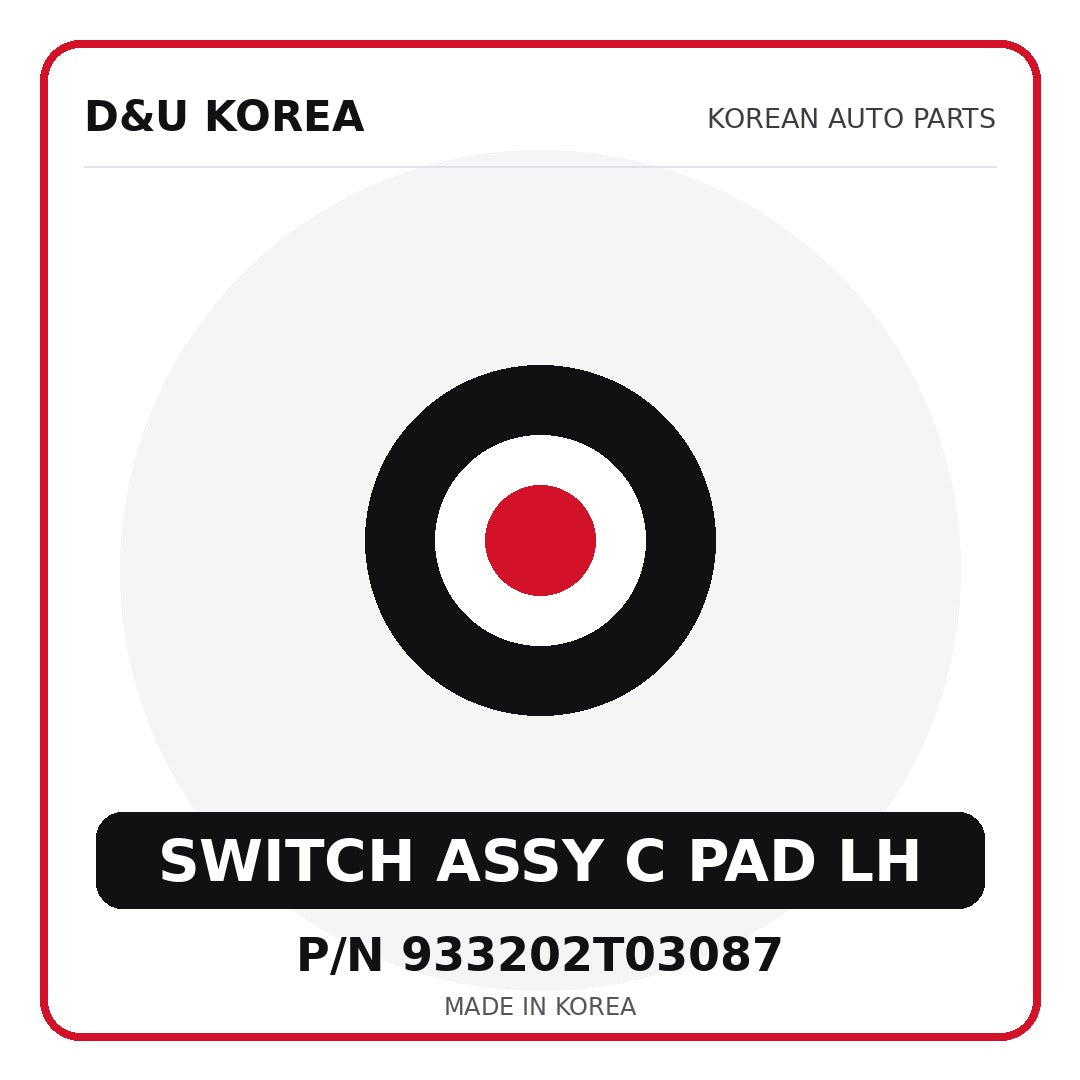 Genuine Mobis SWITCH ASSY C PAD LH 933202T03087 for Korean vehicles | D&U Korea