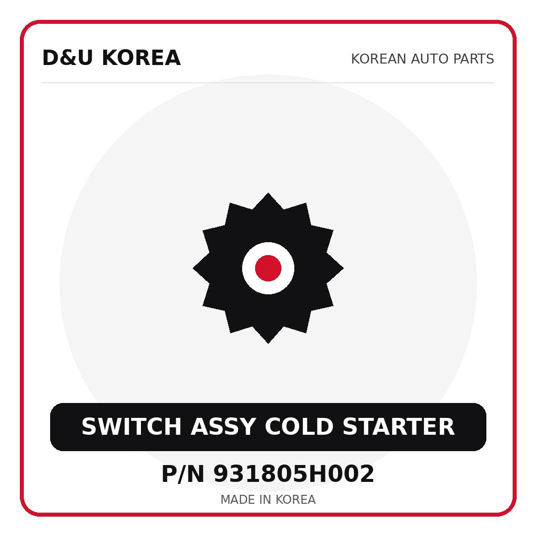 Genuine Mobis SWITCH ASSY COLD STARTER 931805H002 for Korean vehicles | D&U Korea