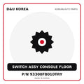 Genuine Mobis SWITCH ASSY CONSOLE FLOOR 93300F8010TRY for Korean vehicles | D&U Korea
