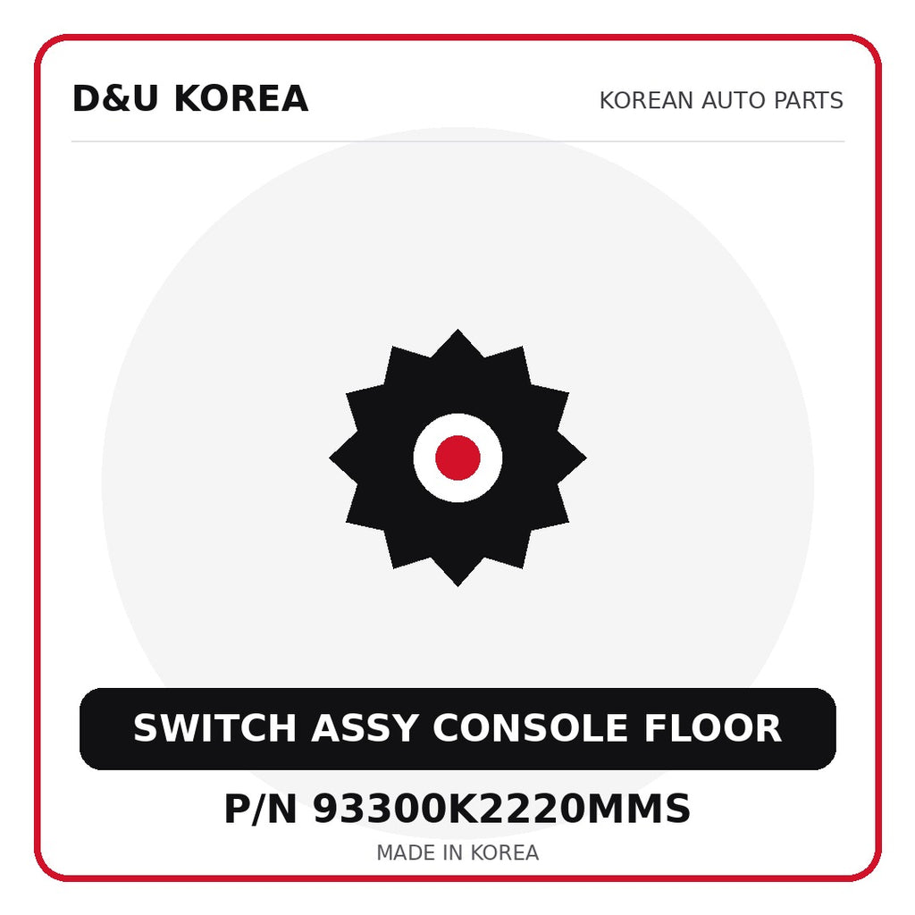 Genuine Mobis SWITCH ASSY CONSOLE FLOOR 93300K2220MMS for Korean vehicles | D&U Korea