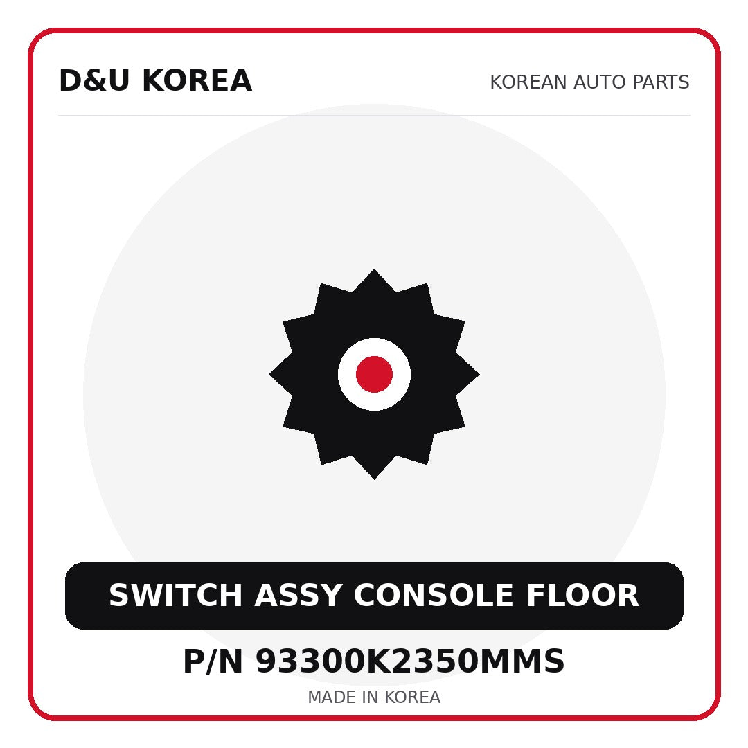 Genuine Mobis SWITCH ASSY CONSOLE FLOOR 93300K2350MMS for Korean vehicles | D&U Korea