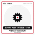 Genuine Mobis SWITCH ASSY CONSOLE FLOOR 93300K2350UFX for Korean vehicles | D&U Korea