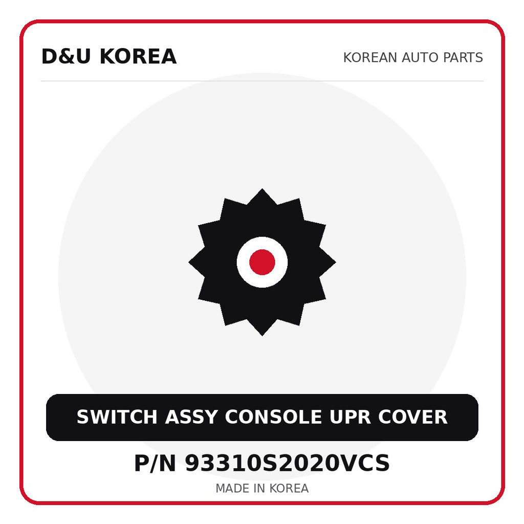 Genuine Mobis SWITCH ASSY CONSOLE UPR COVER 93310S2020VCS - Korean auto parts from D&U Korea