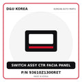 Genuine Mobis SWITCH ASSY CTR FACIA PANEL 93610Z1300RET for Korean vehicles | D&U Korea