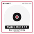 Genuine Mobis SWITCH ASSY D B C 933202P005VA for Korean vehicles | D&U Korea