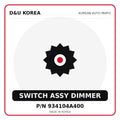 Genuine Mobis SWITCH ASSY DIMMER 934104A400 for Korean vehicles | D&U Korea
