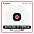 Genuine Mobis SWITCH ASSY DR OPERATING 934408D400 for Korean vehicles | D&U Korea