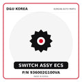 Genuine Mobis SWITCH ASSY ECS 936002G100VA for Korean vehicles | D&U Korea