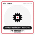 Genuine Mobis SWITCH ASSY FOLDING O SIDE MIR 935732B100 for Korean vehicles | D&U Korea