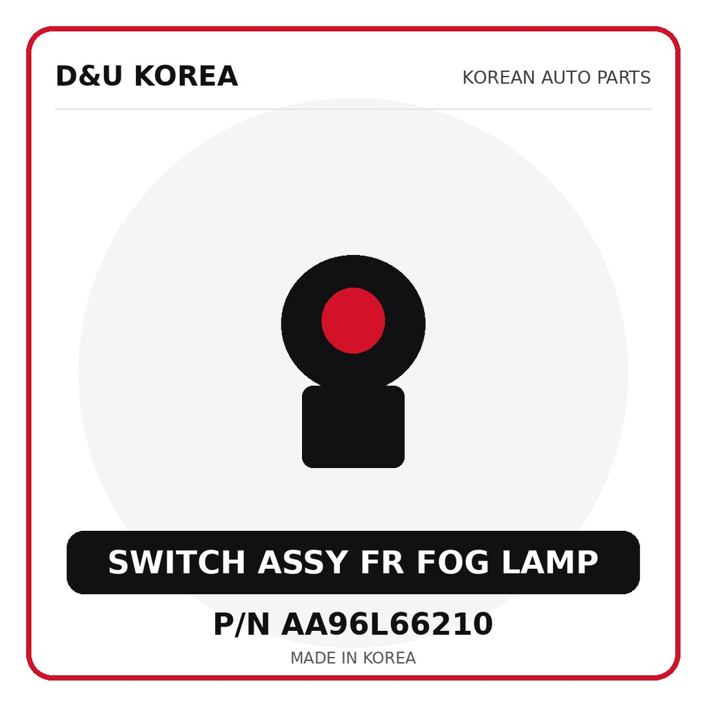 Genuine Mobis SWITCH ASSY FR FOG LAMP AA96L66210 for Korean vehicles | D&U Korea
