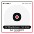 Genuine Mobis SWITCH ASSY HANDS FREE SEND 955104E000 for Korean vehicles | D&U Korea