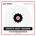 Genuine Mobis SWITCH ASSY HAZARD 937903W020DC8 for Korean vehicles | D&U Korea